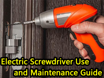 Comprehensive Guide to Using and Maintaining Electric Screwdrivers
