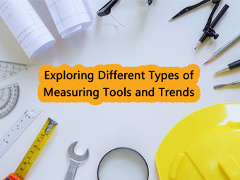 The Types of Measuring Tools and Modern Development Trends