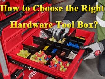 How to Choose the Right Hardware Tool Box?