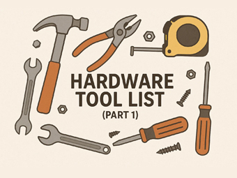 Hardware Tool List (Part 1) — Essential Hand Tools and Measuring Equipment